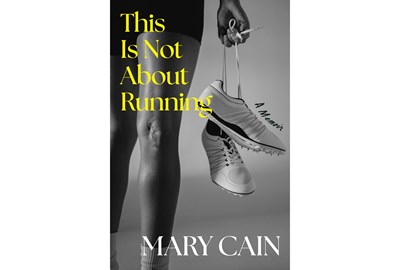 Book cover of This Is Not About Running by Mary Cain